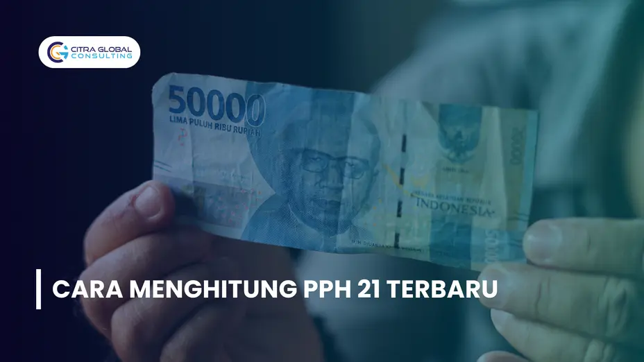 Cara Menghitung Pajak Penghasilan Pasal 21 (PPh 21) Terbaru