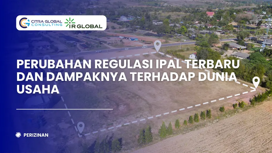 Perubahan Regulasi IPAL Terbaru dan Dampaknya terhadap Dunia Usaha