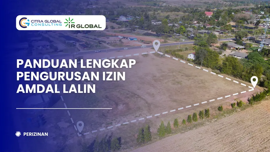 Panduan Lengkap Pengurusan Izin AMDAL Lalin