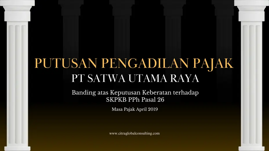 Putusan Banding PT Satwa Utama Raya atas Keputusan Keberatan terhadap SKPKB PPh Pasal 26 Masa Pajak April 2019