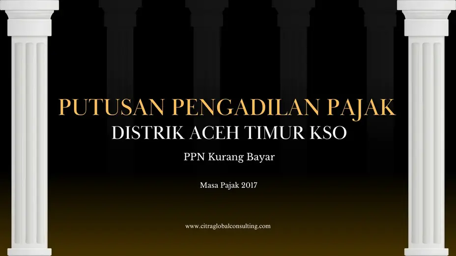 Putusan Pengadilan Pajak Distrik Aceh Timur KSO