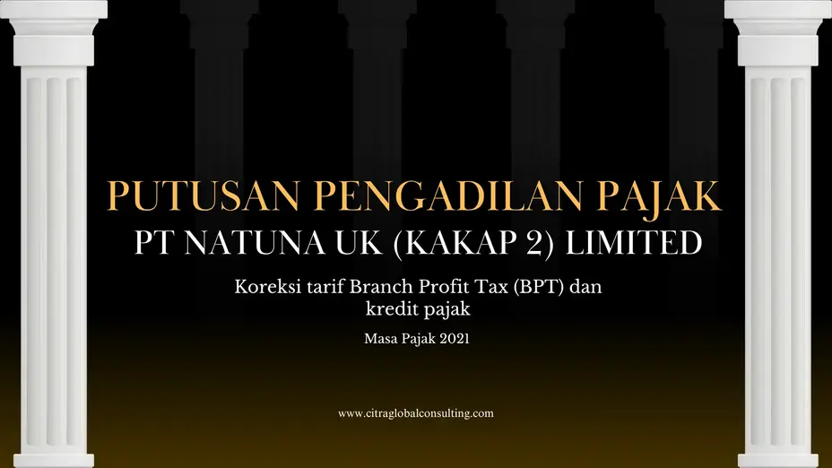 Putusan Pengadilan Pajak PT Natuna UK (Kakap 2) Limited
