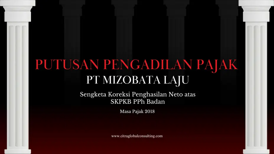 Putusan Pengadilan Pajak atas Sengketa Koreksi Penghasilan Neto PT Mizobata Laju