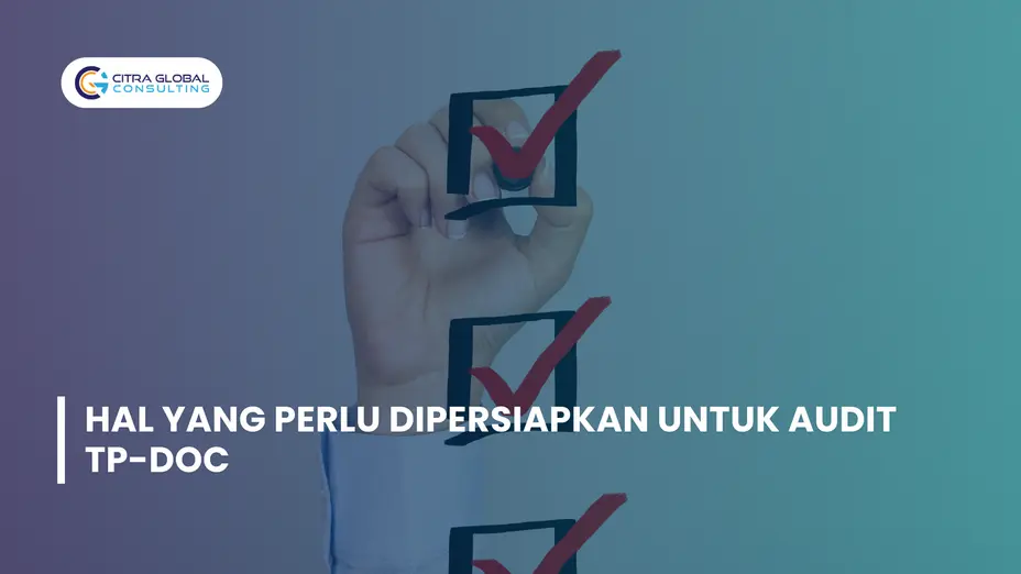 Hal yang Perlu Dipersiapkan untuk Audit TP-Doc