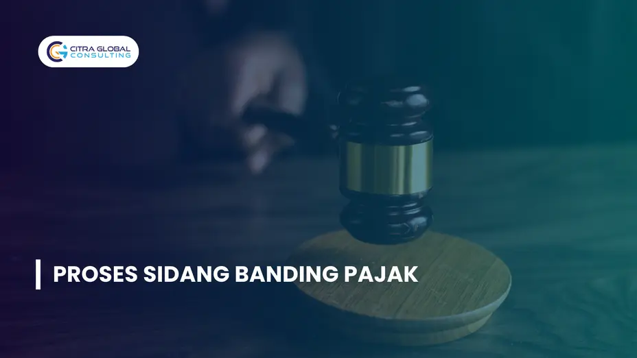 Memahami Proses Sidang Banding Pajak