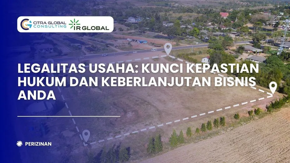 Legalitas Usaha: Kunci Kepastian Hukum dan Keberlanjutan Bisnis Anda