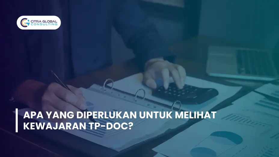 Apa yang Diperlukan untuk Melihat Kewajaran (Arm’s Length) TP-Doc