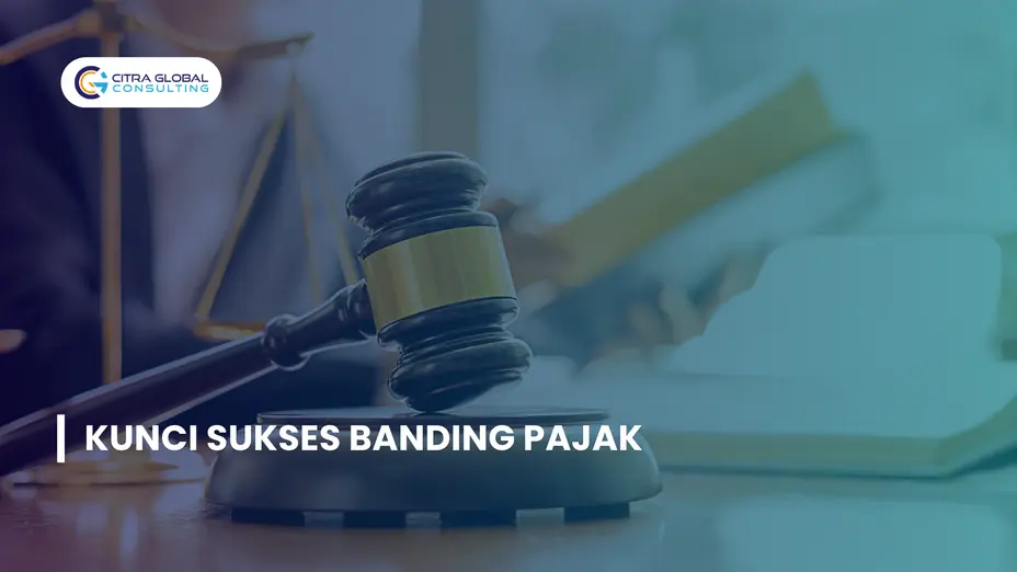 Kunci Sukses Banding Pajak: Kekuatan Bukti dan Argumentasi Hukum yang Solid