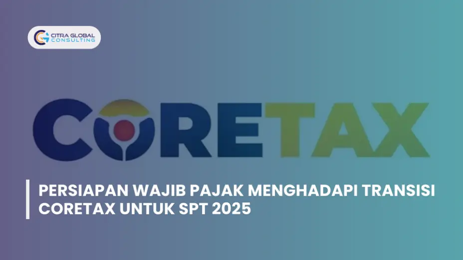 Persiapan Wajib Pajak Menghadapi Transisi Coretax untuk SPT 2025