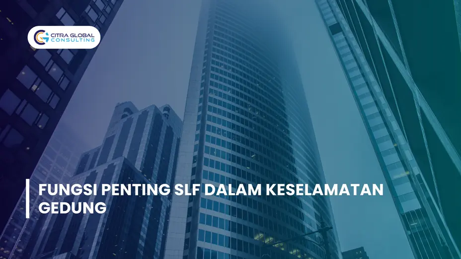 Fungsi Penting SLF dalam Keselamatan Gedung: Pelajaran dari Kasus Kebakaran Terra Drone Indonesia