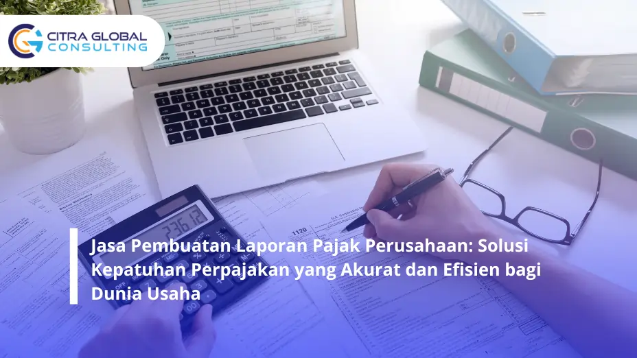 Jasa Pembuatan Laporan Pajak Perusahaan