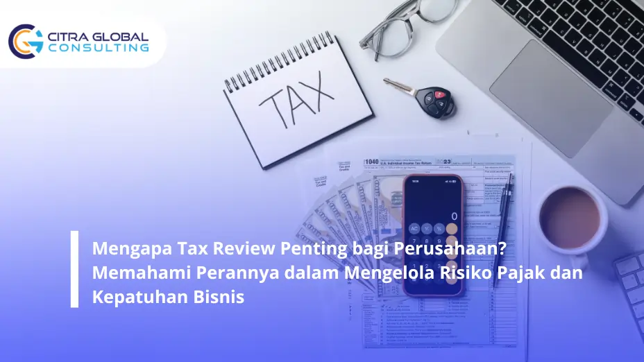 Mengapa Tax Review Penting bagi Perusahaan