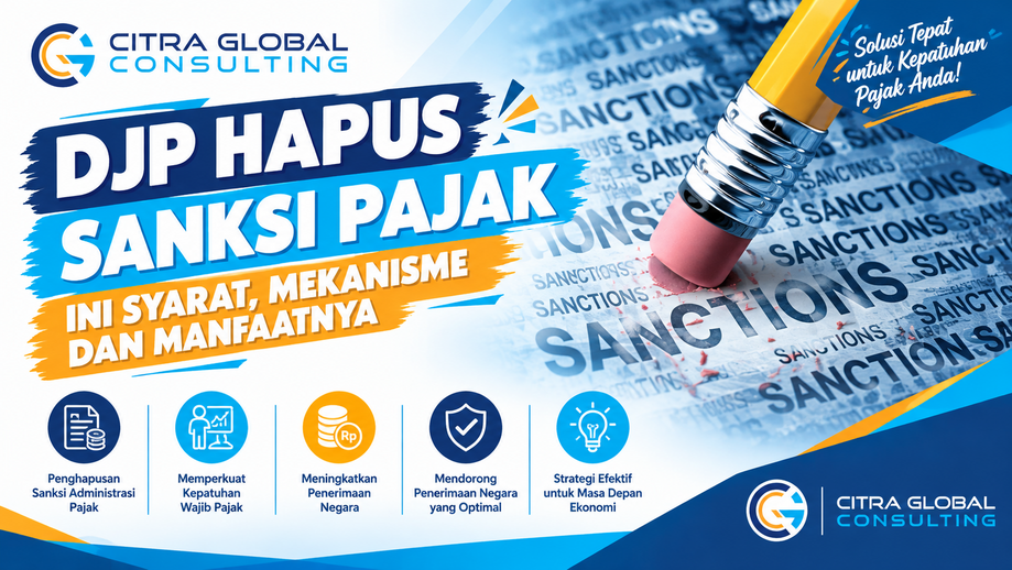 DJP Hapus Sanksi Pajak: Syarat, Mekanisme dan Manfaatnya – Citra Global Consulting
