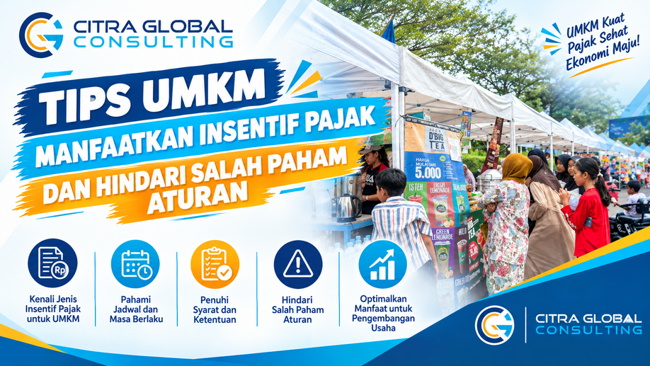 Tips UMKM Manfaatkan Insentif Pajak dan Hindari Salah Paham Aturan – Citra Global Consulting